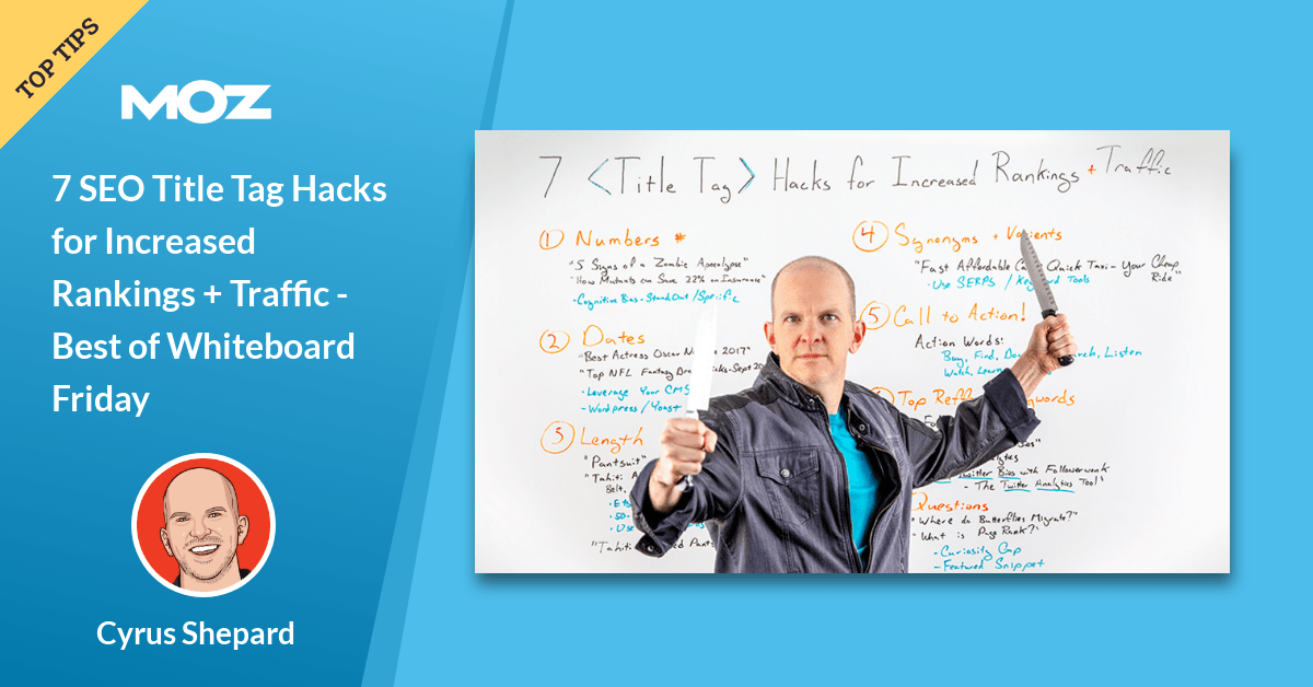 7 SEO Title Tag Hacks for Increased Rankings + Traffic   Best of Whiteboard Friday