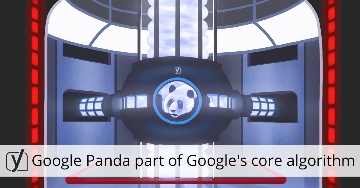 Google Panda part of Google's core algorithm • Yoast
