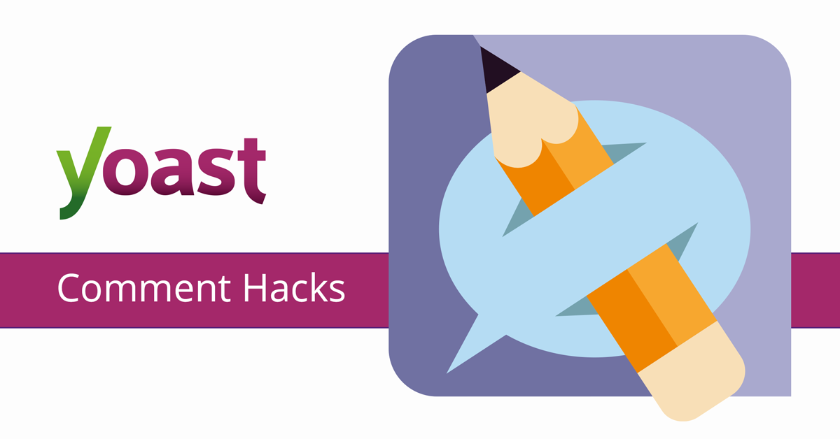 Introducing Yoast Comment Hacks • Yoast