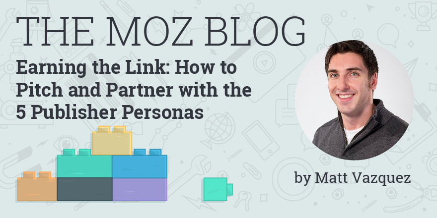 Earning the Link: How to Pitch and Partner with the 5 Publisher Personas