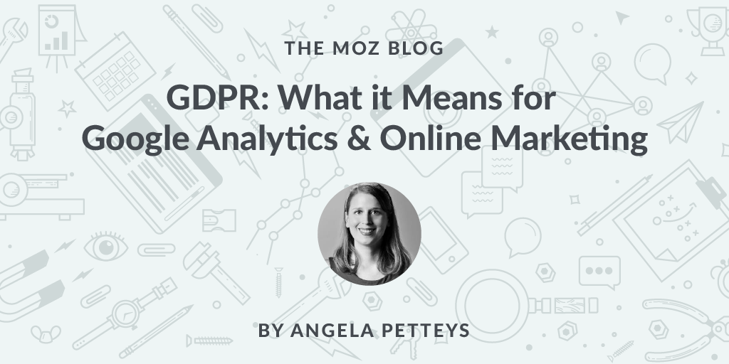 GDPR: What it Means for Google Analytics &amp; Online Marketing