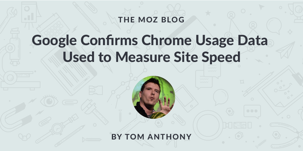 Google Confirms Chrome Usage Data Used to Measure Site Speed