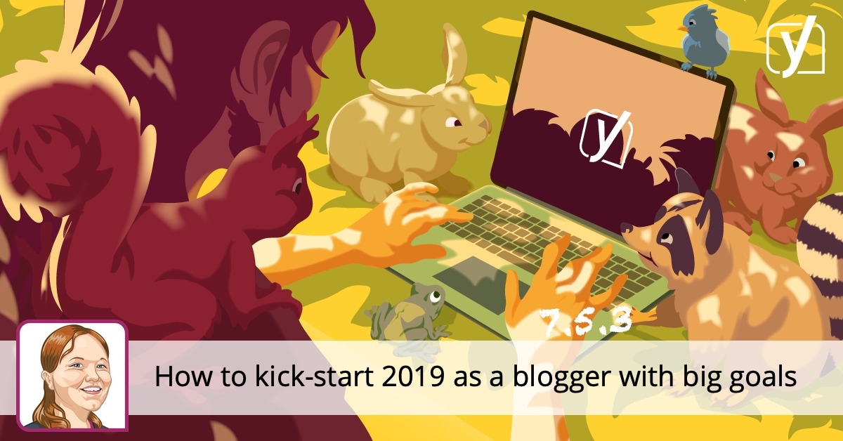 How to kick start 2019 as a blogger with big goals • Yoast