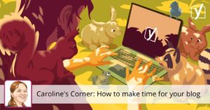 How to make time for your blog when you have no time • Yoast