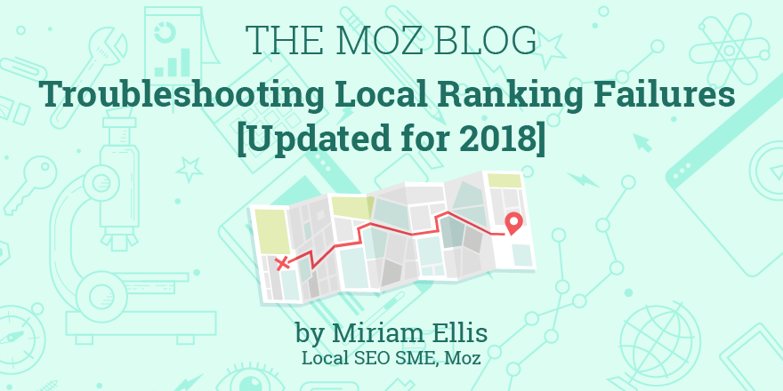 How to Troubleshoot Local Ranking Failures [Updated for 2018]