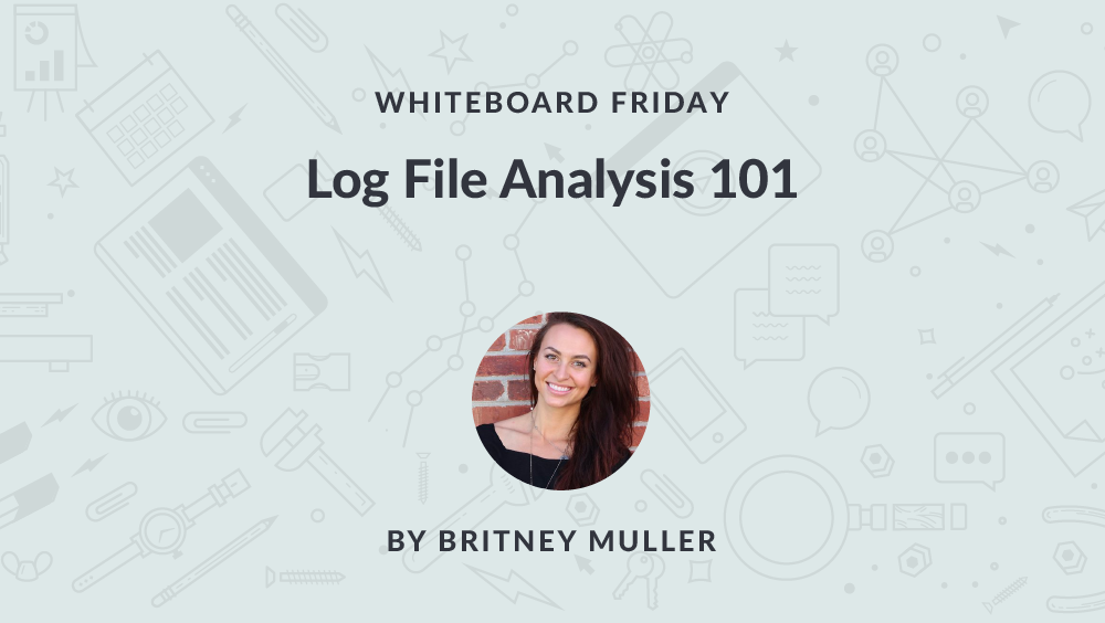 Log File Analysis 101   Whiteboard Friday