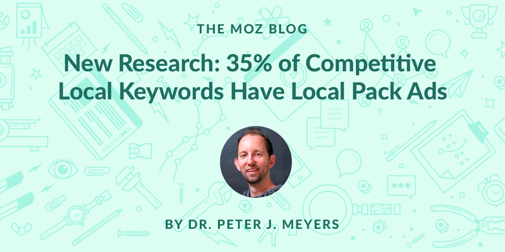 New Research: 35% of Competitive Local Keywords Have Local Pack Ads