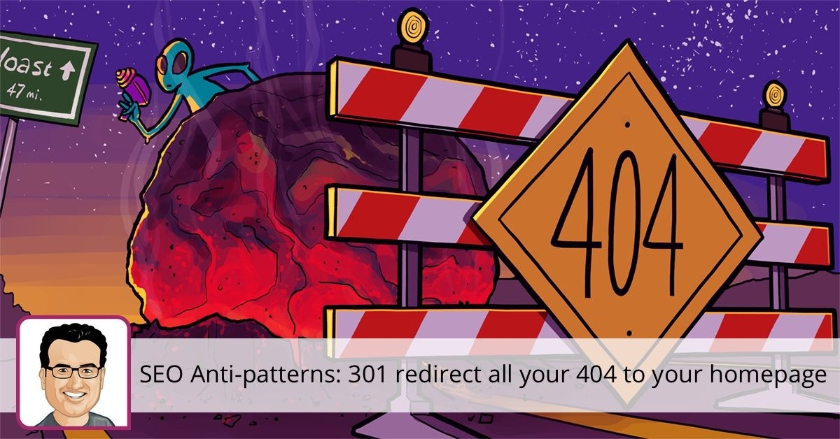 SEO Anti patterns: 301 redirect all your 404s to your homepage • Yoast
