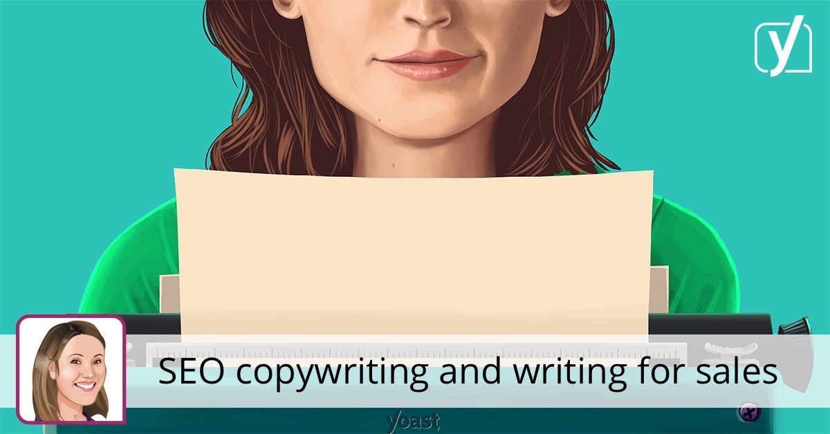 SEO copywriting and writing for sales • Yoast