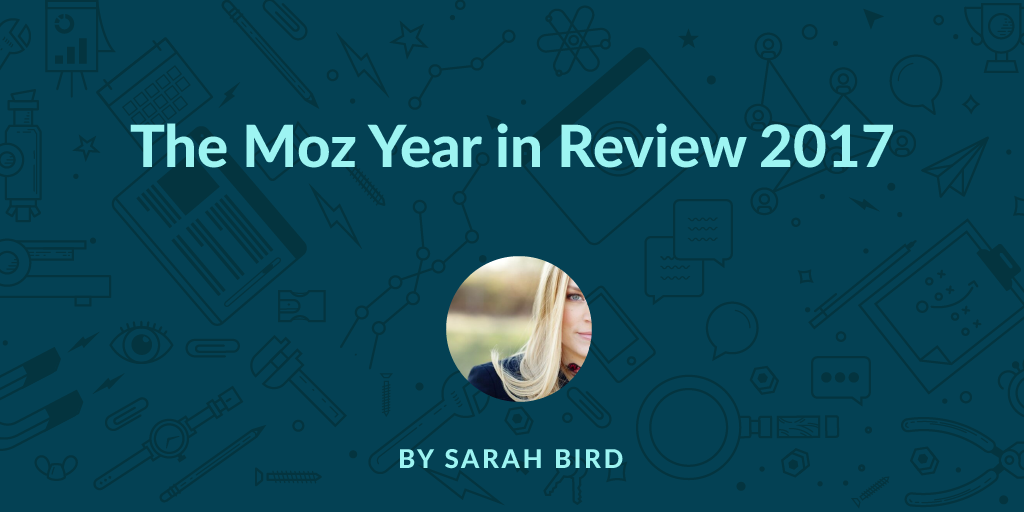 The Moz Year in Review 2017