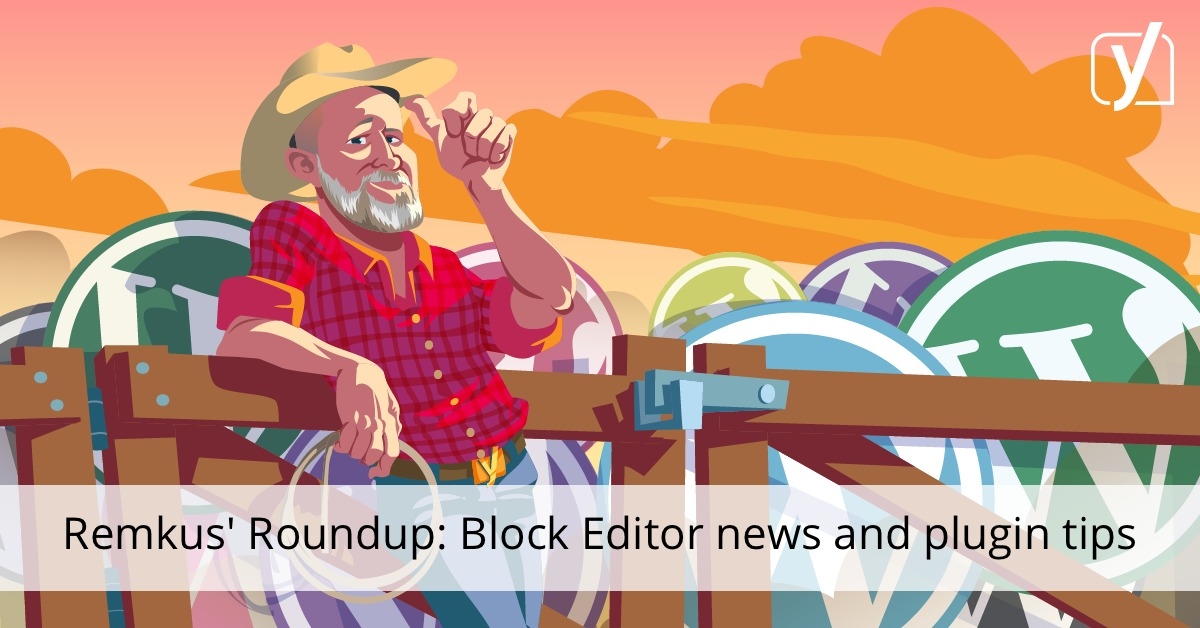 Block Editor news and plugin tips • Yoast